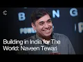 Lagu De man achter India's eerste eenhoorn | Naveen Tewari van InMobi