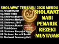 Lagu SHOLAWAT JIBRIL PEMBUKA PINTU REZEKI Astaghfirullah SHOLAWAT NABI MERDU TERBARU 2026