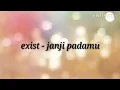 Lagu Exist - Janji padamu ( LIRIK )
