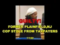 Plainfield NJ Police Sgt Guilty Of Stealing From Taxpayers 22