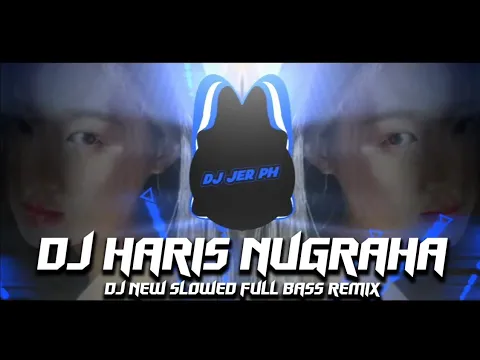 Download MP3 DJ HARIS NUGRAHA x AKIMILAKU BEBAS AJA - NEW SLOWED REMIX - FULL ANALOG BASS BOOSTED - ( DJ JER PH )