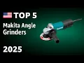 TOP 5 Best Makita Angle Grinders 2025
