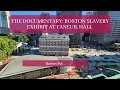The Documentary Boston Slavery Exhibit at Faneuil Hall Boston MA