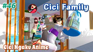 CICI FAMILY [ Cici Ngaku Anime ] #46 | SAKURA SCHOOL SIMULATOR