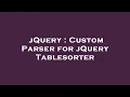 jQuery Custom Parser for jQuery Tablesorter