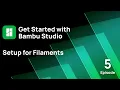 Episode 5 Setup for Filaments