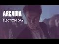 Download Lagu Arcadia - Election Day (7\
