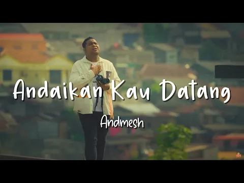 Download MP3 Andaikan Kau Datang - Andmesh - Lirik Lagu (Lyrics) (OST. MIRACLE IN CELL NO.7) Video Lirik Garage