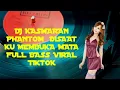 Download Lagu DJ KASMARAN PHANTOM DISAAT KU MEMBUKA MATA FULL BASS VIRAL TIKTOK