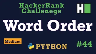 44 Word Order Hackerrank Python Solution Explained