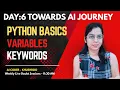 DAY-6 Python Basic Fundamentals Variables Keywords Best Practices Complete AI Journey