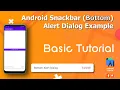 Android SnackBar Bottom Alert Dialog - Android Studio Tutorial