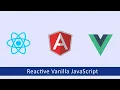 How To Make Vanilla JavaScript Reactive Like a Framework