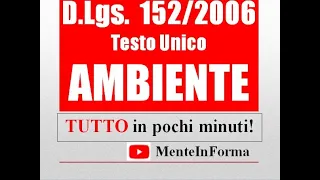 TUTTO il CODICE AMBIENTE in pochi minuti - RIASSUNTO DLGS 152/2006