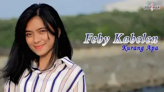 Download Feby Kabelen - Kurang Apa (Official Music Video) MP3