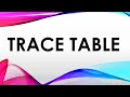 TRACE TABLE