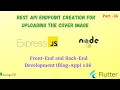 NodeJs Rest API endpoint creation for uploading the Cover Image and getting the Blog Data Multer