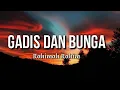 Download Lagu Rahimah Rahim - Gadis dan Bunga (Lirik)