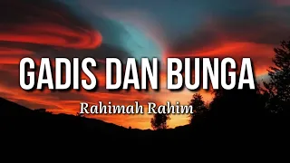 rahimah rahim gadis dan bunga lirik 