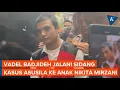 Download Lagu Ekspresi Vadel Badjideh Jelang Sidang Kasus Persetubuhan dan Aborsi Anak Nikita Mirzani