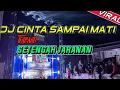 Download Lagu Yang lagi Virall!! DJ cinta sampai mati (Versi setengah jaranan) by DJ ELITE PROJECT