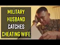 Military Guy Catches Wife Cheating What he does next will SHOCK YOU - Life Lessons With Luis