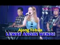 Download Lagu AJENG FEBRIA - LEWAT ANGIN WENGI (Official Live Music) NEW ASTINA MUSIC