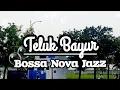 Download Lagu Teluk Bayur - Bossa Nova Jazz - Lagu Ernie Djohan - Cover By Dharzana Ade Astama