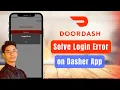 Login Error DoorDash Driver - Easily Solve DoorDash Driver Login Error