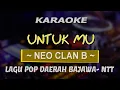 Download Lagu KARAOKE UNTUK MU - NEO CLAN B || LAGU HIP HOP BAJAWA