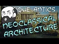 History Summarized Neoclassical Architecture