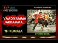Download Lagu Vaadiyamma ~ Thirumalai ~ Thalapathy VIJAY 🎼 5.1 SURROUND 🎧BASS BOOSTED 🎧  Vidyasagar
