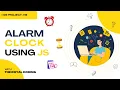 Build Alarm Clock using HTML JavaScript JavaScript Tutorials for Beginners
