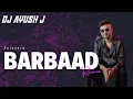 Download Lagu Barbaad (Saiyaara) - DJ Ayush J Mashup | Bollywood Emotional Club Mix 2025 | Trending Remix