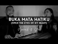 BUKA MATA HATIKU -  OPEN THE EYES OF MY HEART (Yusach \u0026 Stevi) LIVE