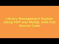 Library Management System Using PHP and MySQL with Full Source Code