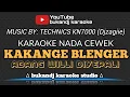 Download Lagu KAKANGE BLENGER KARAOKE NADA CEWEK - ABANG WILLI DIYEPALI | TARLING LIRIK TANPA VOKAL 2025