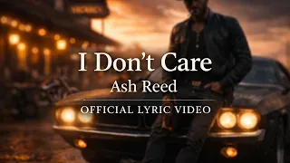 ash reed i don t care official lyric video 