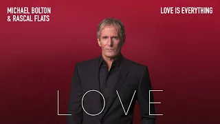 Michael Bolton & Rascal Flatts | Love Is Everything (Official Visualizer)