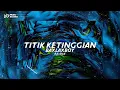 Download Lagu DJ TITIK KETINGGIAN - BAXLAXBOY | DIASS WG (Edit)