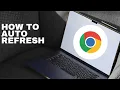 How To Auto Refresh A Page In Chrome full guide 2026