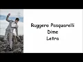 Ruggero Pasquarelli - Dime Letra
