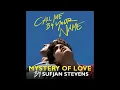 Sufjan Stevens - Mystery of Love (From "Call Me By Your Name" Soundtrack)