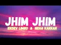Download Lagu Jhim Jhim (Lyrics) - Neha Kakkar \u0026 Ekdev Limbu