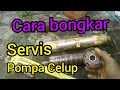 cara servis pompa celup submersibel satelit
