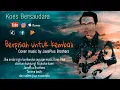 Download Lagu Koes Bersaudara - Berpisah untuk kembali ( Cover by JavaPlus Brothers )
