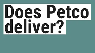 Does Petco deliver