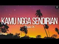 Lagu Kamu Ngga Sendirian - Tipe-X || Lirik