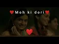 Download Lagu || Romantic love song || Moh ki dori- whatsapp love status.