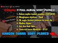Download Lagu Sony Plonco Full Album Terbaru!! || Rindu Suara Sony Plonco